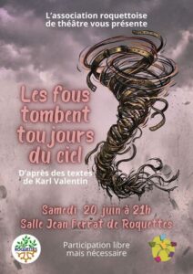 Affiche de la pièce de théatre "Les fous tombent toujours du ciel" par l'association roquettoise de théâtre - le samedi 20 juin 2026 à 21h, salle Jean Ferrat de Roquettes